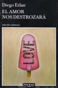 El Amor Nos Destrozará, de Diego Erlan