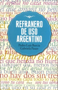 Refranero de uso argentino, de Pedro Luis BArcia y Gabriela Pauer