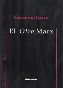 El otro Marx, Oscar del Barco060