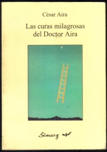 Las curas milagrosas del Doctor Aira, de César Aira 001