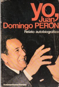 Yo, Juan Domingo Perón Relato autobiográfico142