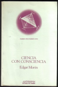 Ciencia con consciencia, Morin 001