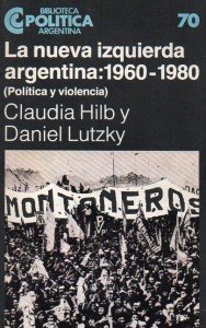La nueva izquierda argentina 1960 1980 Hilb y Lutzky213