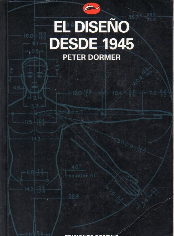 Resultado de imagen de El Diseño desde 1945  Peter Dormer