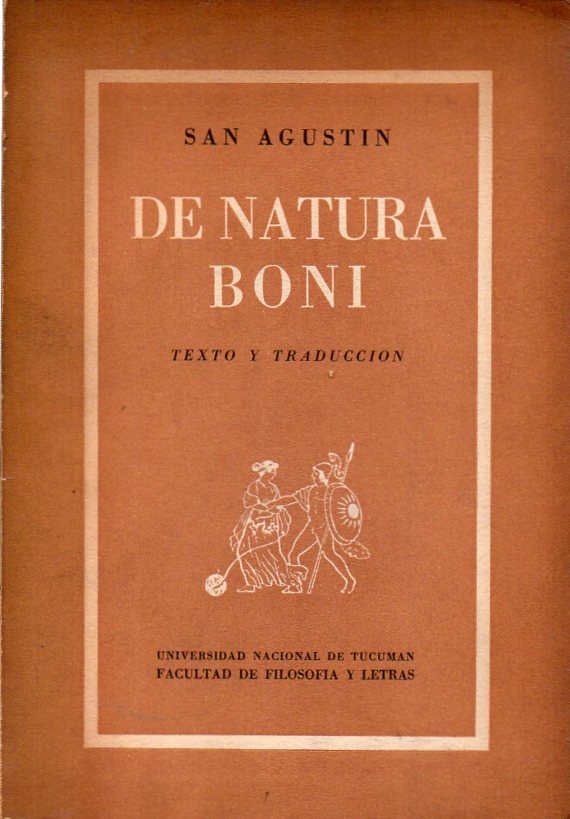 El extranjero » Blog Archive » De natura boni (edición bilingüe  latín-castellano), de San Agustín