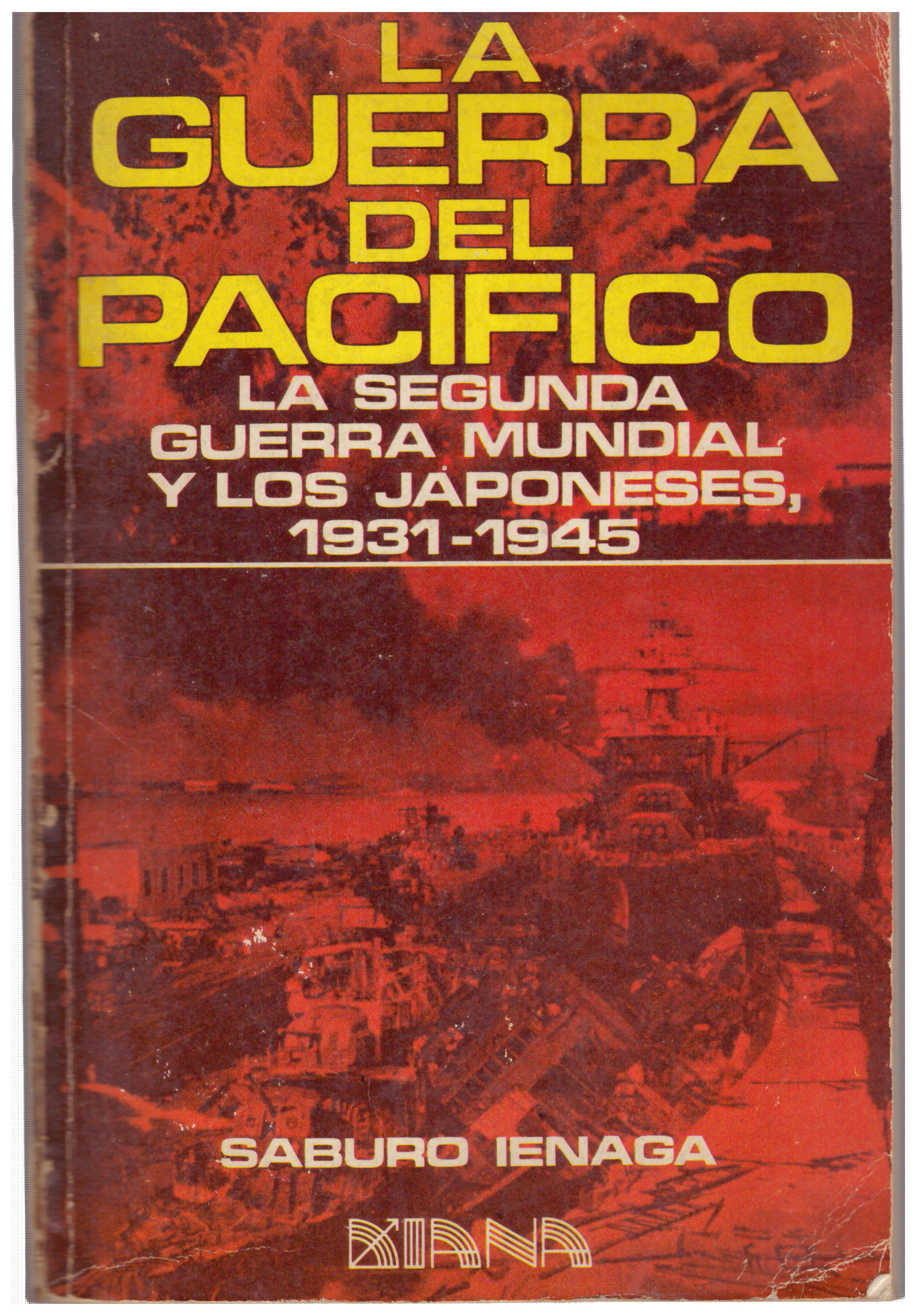 El extranjero » Blog Archive » La Guerra del Pacífico. La Segunda Guerra  Mundial y los japoneses 1931-1945, de Saburo Ienaga